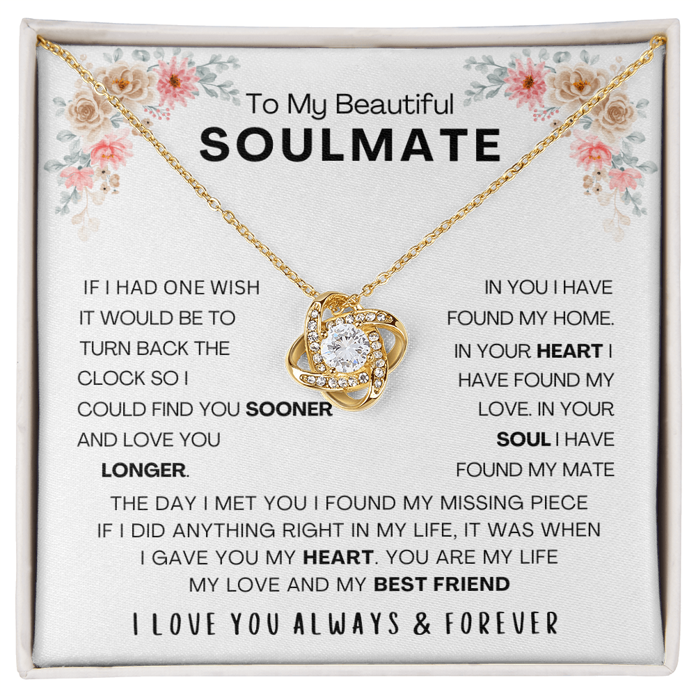 TO MY BEAUTIFUL SOULMATE - IF I HAD ONE WISH (The Love Knot Necklace)