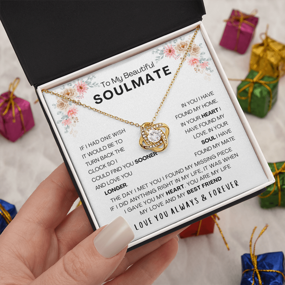 TO MY BEAUTIFUL SOULMATE - IF I HAD ONE WISH (The Love Knot Necklace)