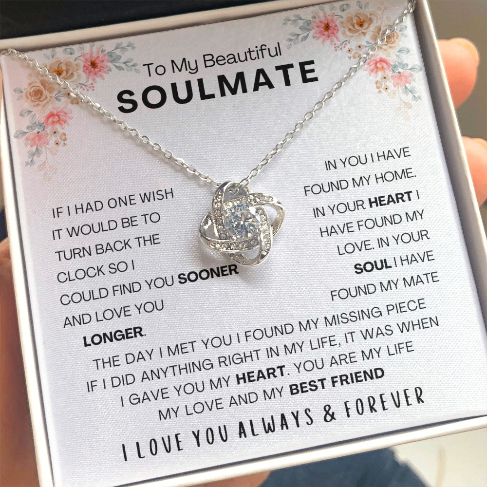 TO MY BEAUTIFUL SOULMATE - IF I HAD ONE WISH (The Love Knot Necklace)