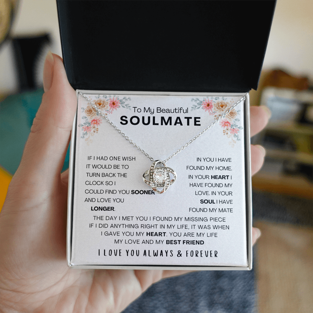 TO MY BEAUTIFUL SOULMATE - IF I HAD ONE WISH (The Love Knot Necklace)