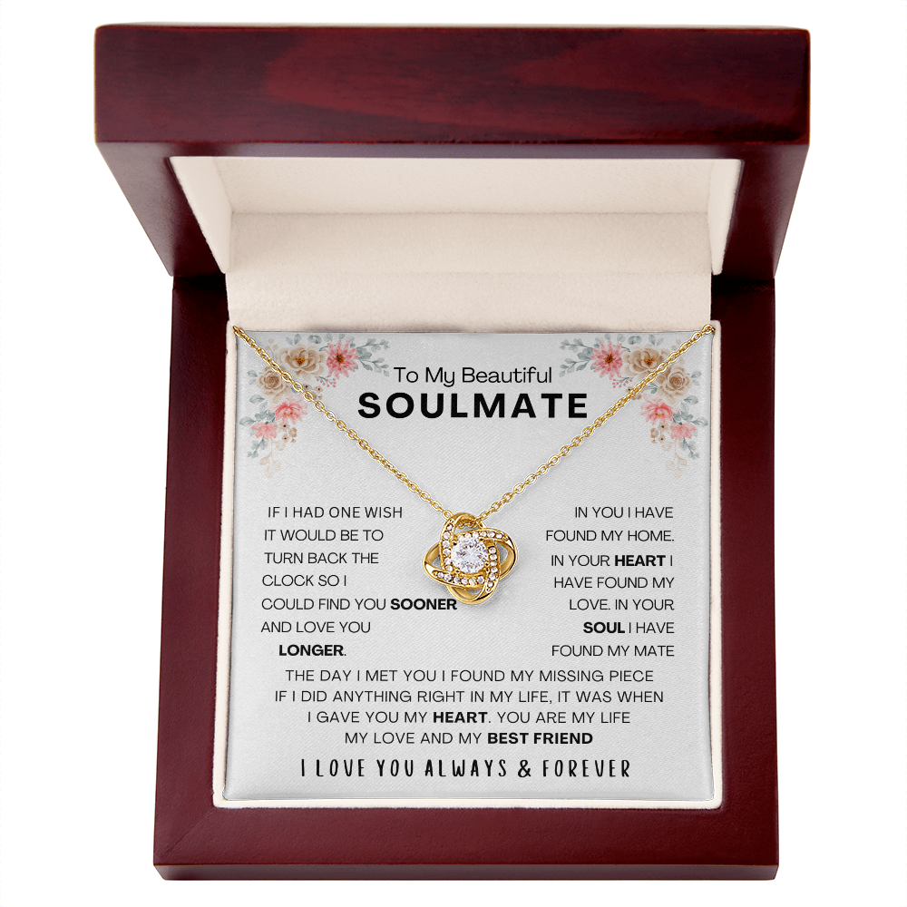 TO MY BEAUTIFUL SOULMATE - IF I HAD ONE WISH (The Love Knot Necklace)