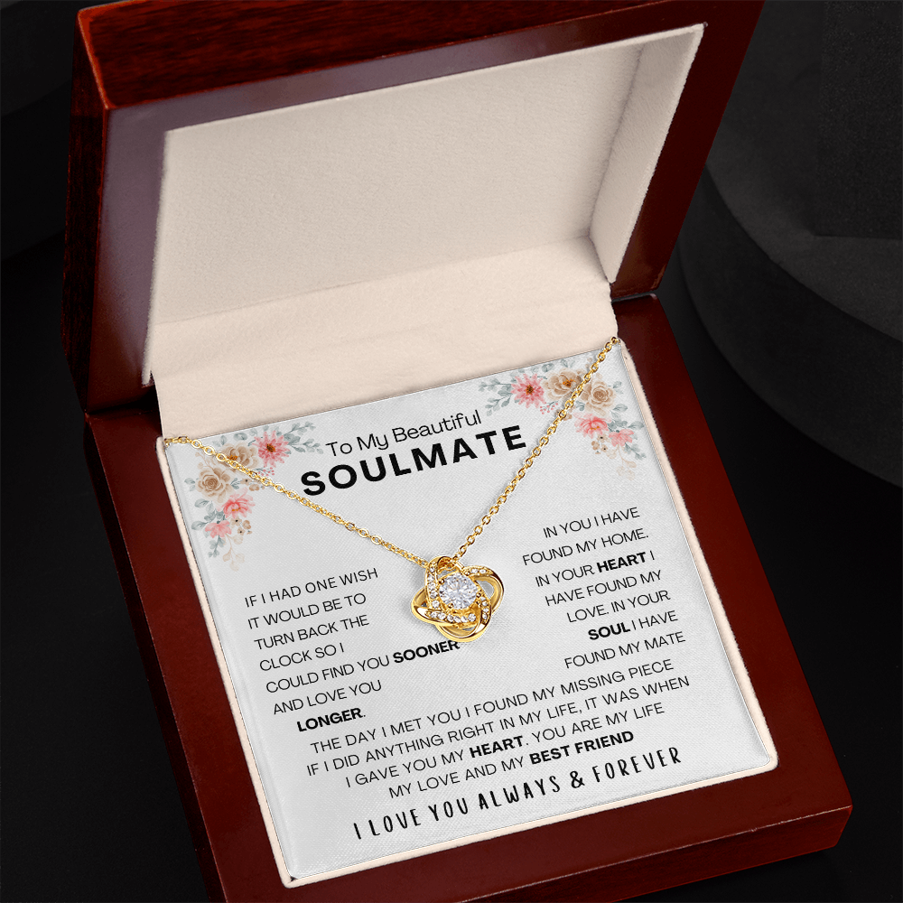 TO MY BEAUTIFUL SOULMATE - IF I HAD ONE WISH (The Love Knot Necklace)