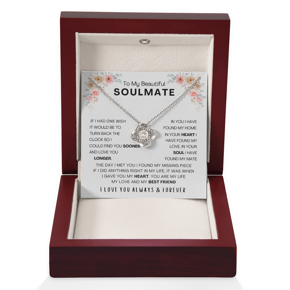 TO MY BEAUTIFUL SOULMATE - IF I HAD ONE WISH (The Love Knot Necklace)