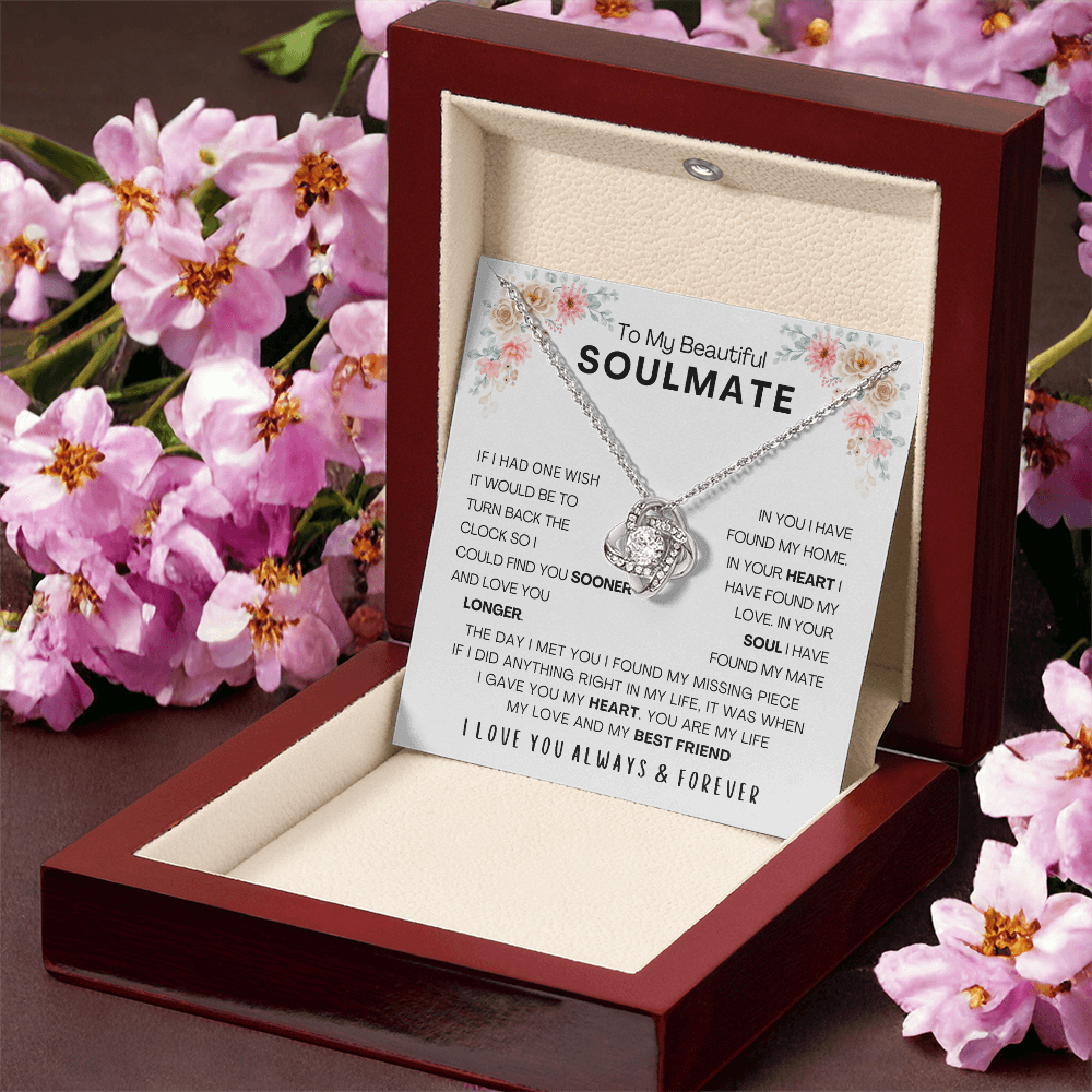 TO MY BEAUTIFUL SOULMATE - IF I HAD ONE WISH (The Love Knot Necklace)