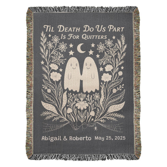 "'Till death do us part is for Quitters" woven blanket